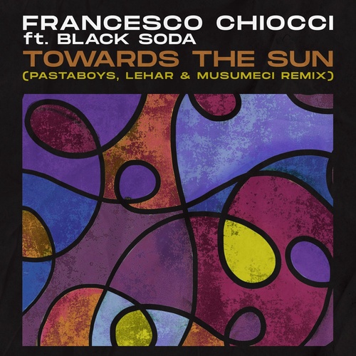 Francesco Chiocci, Black Soda - Towards The Sun (Pastaboys, Lehar & Musumeci Remixes) [MBR425]